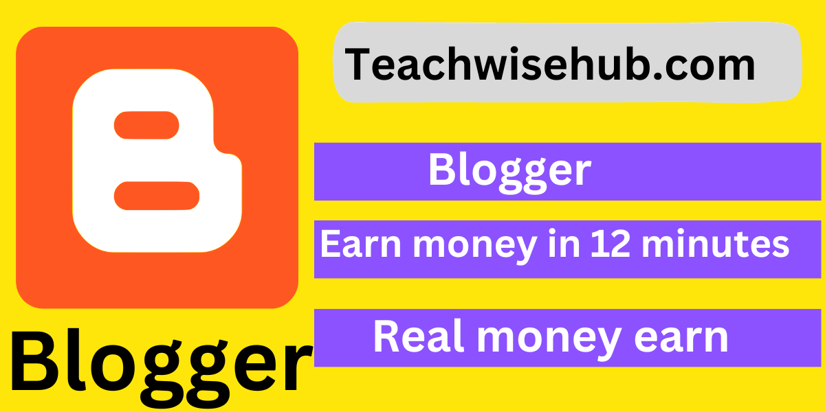 Earn money with blogger in 12 minutes | blogger ease com