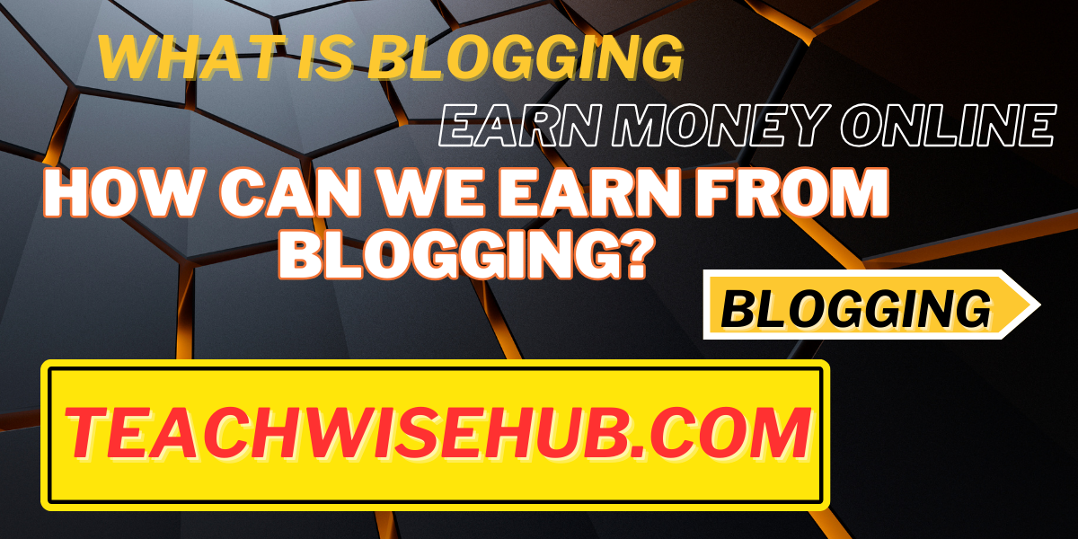 How to make money blogging for beginners | blogging