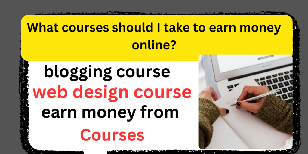 First, in this course, we will learn what online courses are and how we can earn money from them.